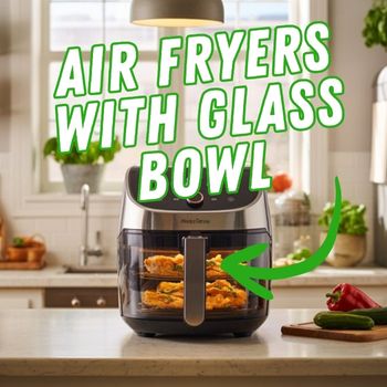 Air Fryer With Glass Bowl